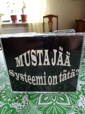 CD : MUSTA JÄÄ :  SYSTEEMI ON TÄTÄ