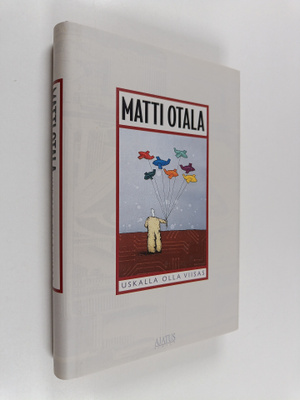 Matti Otala : Uskalla olla viisas
