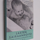 Lasten sairaanhoito : oppikirja sairaanhoitajaoppilaitoks... - pikkukuva 1