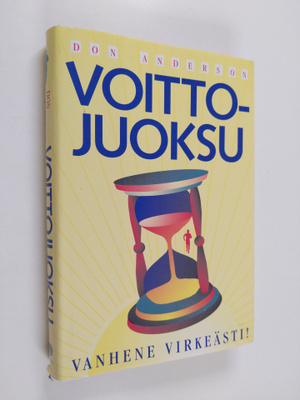 Don Anderson : Voittojuoksu : vanhene virkeästi