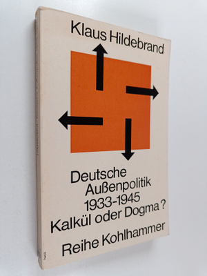 Klaus Hildebrand : Deutsche Aussenpolitik 1933-1945 - Kal...