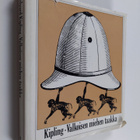 Rudyard Kipling : Valkoisen miehen taakka : runovalikoima - pikkukuva 1