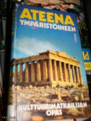 ATEENA YMPÄRISTÖINEEN Kulttuurimatkailijan opas (Sis.pk:t)