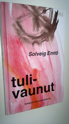 Solveig Emtö : Tulivaunut