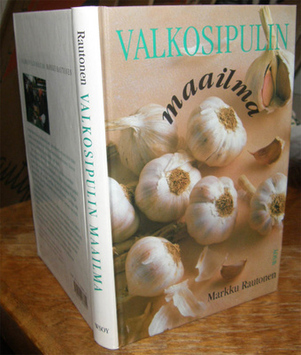 Markku Rautonen - Valkosipulin maailma - WSOY 2p. sid. 1995