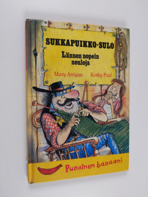 Mary Arrigan : Sukkapuikko-Sulo : lännen nopein neuloja