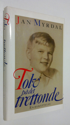 Jan Myrdal : Tolv på det trettonde : en berättelse