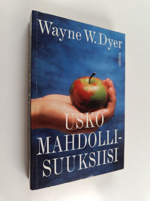 Wayne W. Dyer : Usko mahdollisuuksiisi