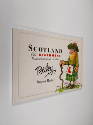 Rupert Besley : Scotland for Beginners - 1314 An' A' That