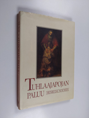 Henri J. M. Nouwen : Tuhlaajapojan paluu
