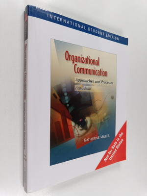 Katherine Miller : Organizational communication : approac...