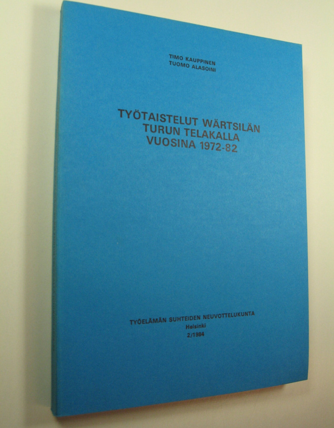 Timo Kauppinen : Työtaistelut Wärtsilän Turun telakalla v...