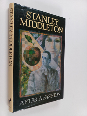 Stanley Middleton : After a fashion