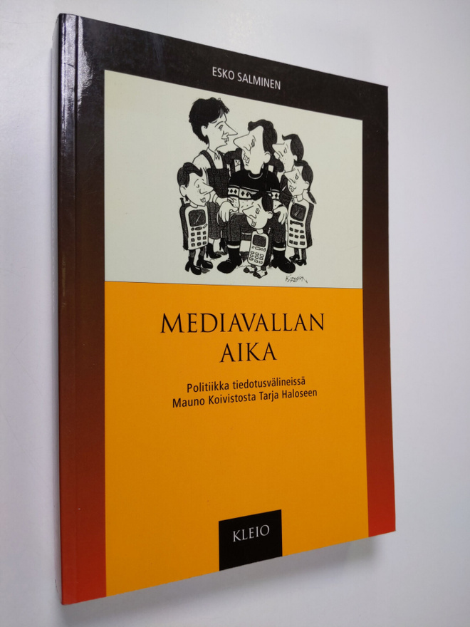Esko Salminen : Mediavallan aika : politiikka tiedotusväl...