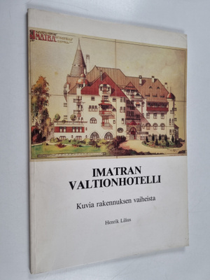 Henrik Lilius : Imatran valtionhotelli : kuvia rakennukse...