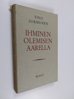 Eino Sormunen : Ihminen olemisen äärellä