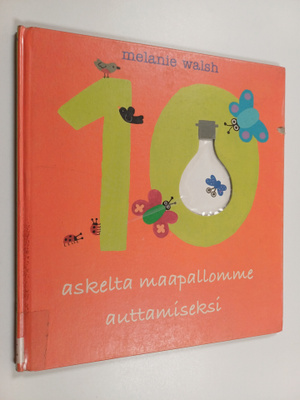 Melanie Walsh : 10 askelta maapallomme auttamiseksi