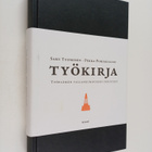 Saku Tuominen ym. : Työkirja : työelämän vallankumouksen ... - pikkukuva 1