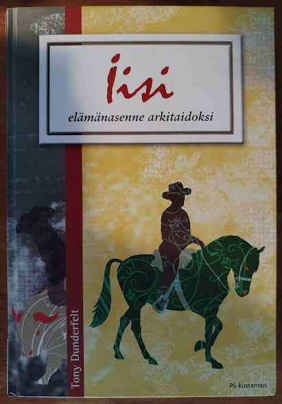 Tony Dunderfelt: Iisi - elämänasenne arkitaidoksi