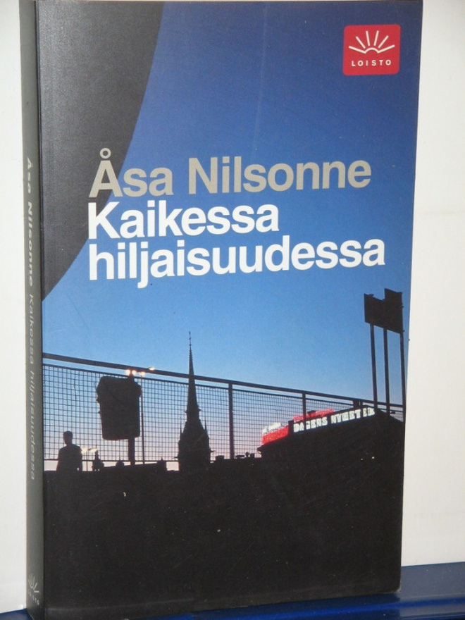 Åsa Nilsonne : Kaikessa hiljaisuudessa