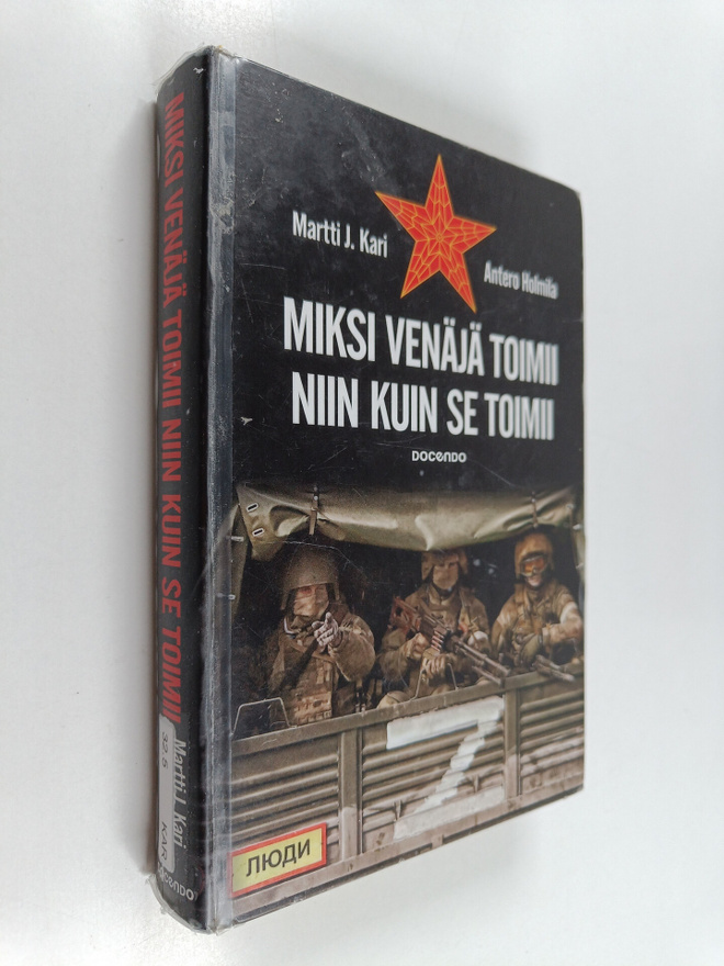 Antero Holmila ym. : Miksi Venäjä toimii niin kuin se toimii