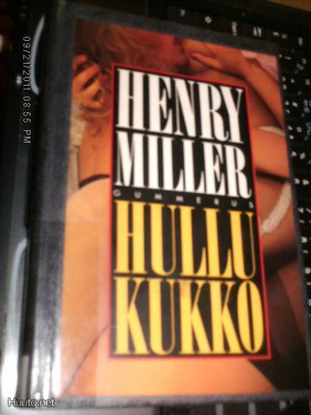 Henry Miller HULLU KUKKO ( 1 p. 1992 ) Sis.postikulut