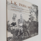 I.K. Inha 1894 : valokuvaaja Vienan Karjalassa = a photog... - pikkukuva 1