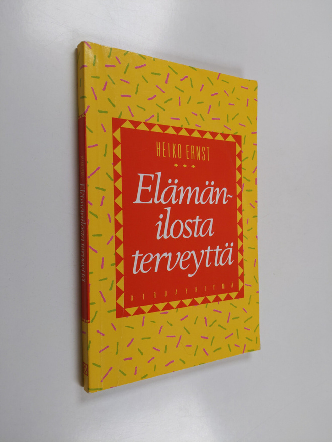 Heiko Ernst : Elämänilosta terveyttä