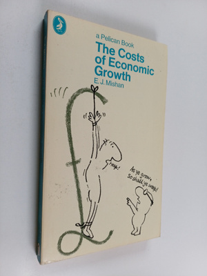 E. J. Mishan : The Costs of Economic Growth