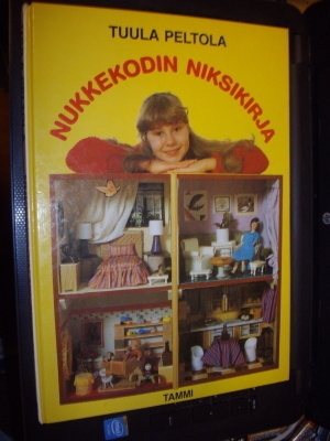 Tuula Peltola : Nukkekodin niksikirja ( 1 p. 1987 ) Sis.pk:t