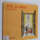 Tytti Issakainen : Atte ja Anna kotikirkossa - pikkukuva 1