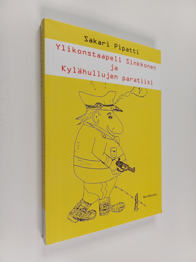 Sakari Pipatti : Ylikonstaapeli Sinkkonen ja kylähullujen...