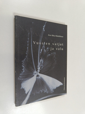 Aino Räty-Hämäläinen : Vuosien varjot ja valo