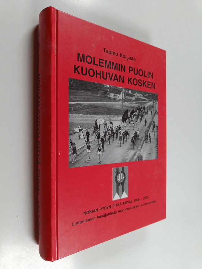 Tuomo Koivisto : Molemmin puolin kuohuvan kosken : Nokian...