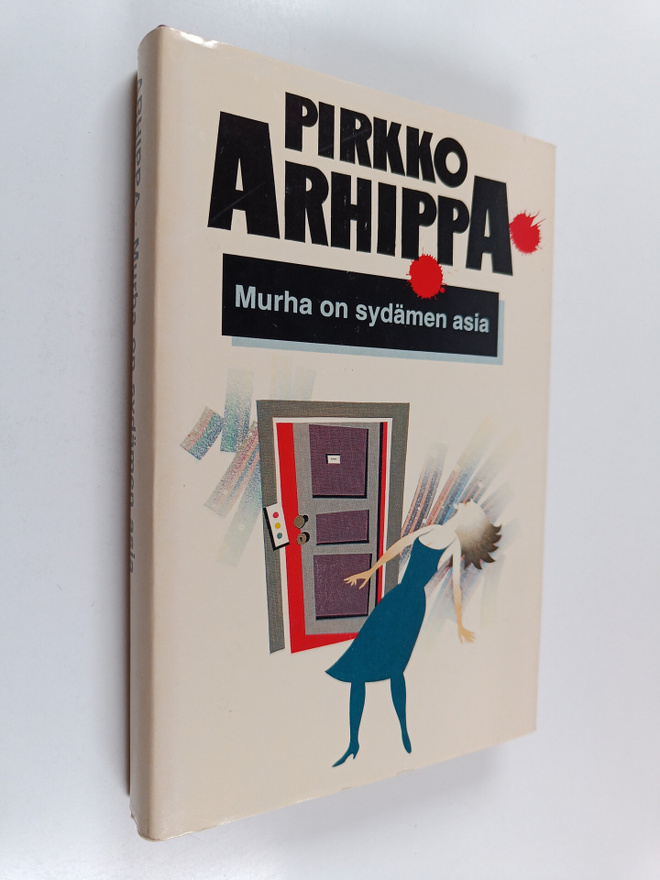 Pirkko Arhippa : Murha on sydämen asia : jännitysromaani