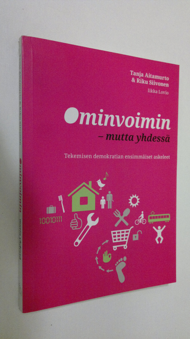 Tanja Aitamurto : Ominvoimin - mutta yhdessä : Tekemisen ...