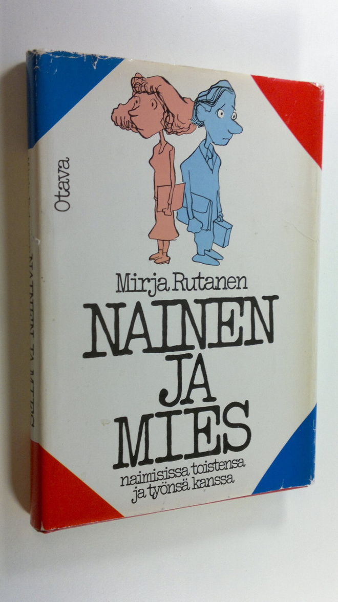 Mirja Rutanen : Nainen ja mies naimisissa toistensa ja ty...