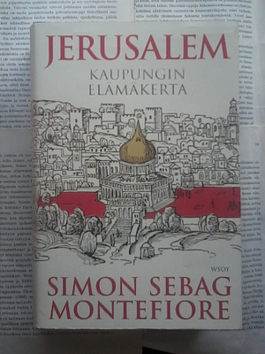 Simon Sebag Montefiore - Jerusalem: kaupungin elämäkerta