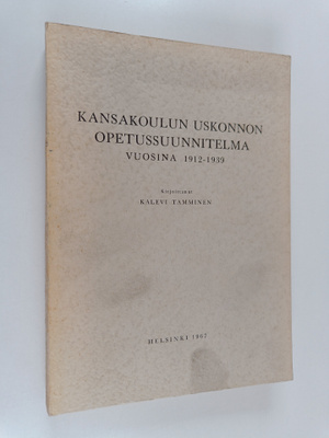 Kalevi Tamminen : Kansakoulun uskonnon opetussuunnitelma ...
