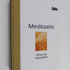 Osho : Meditaatio : ainoa tie vapauteen : käytännön opas ... - pikkukuva 1