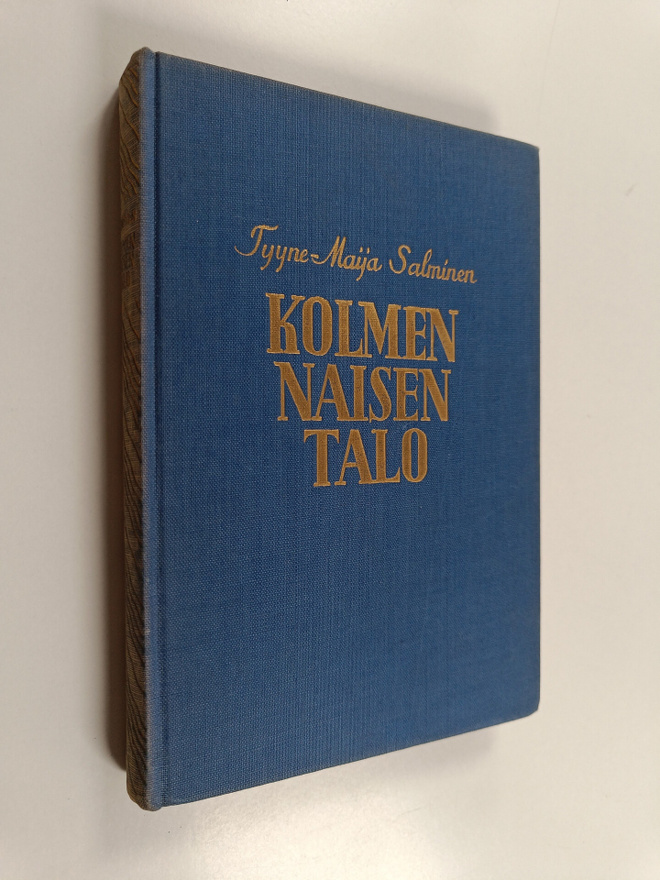 Tyyne Maija Salminen : Kolmen naisen talo