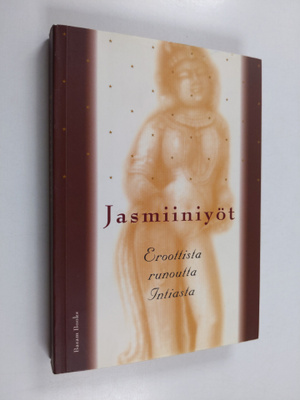 Jasmiiniyöt : eroottista runoutta Intiasta