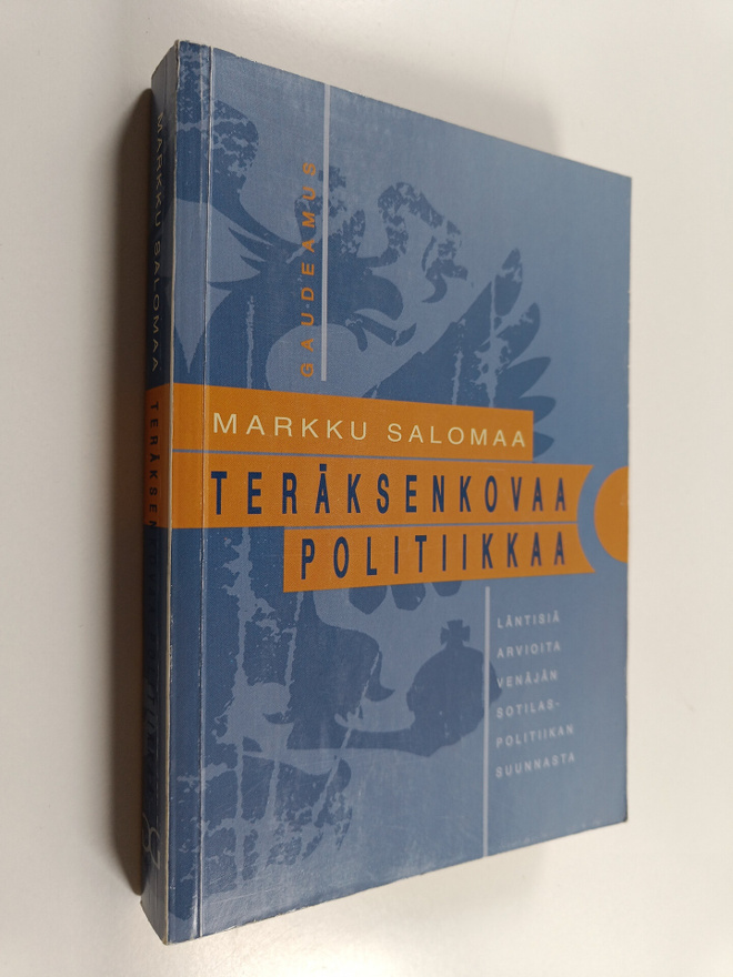 Markku Salomaa : Teräksenkovaa politiikkaa : Läntisiä arv...