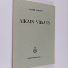 Annie Besant : Aikain viisaus : teosofisten oppien pääpii... - pikkukuva 1
