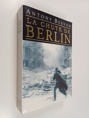 Antony Beevor : La chute de Berlin