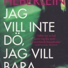 Ann Heberlein: Jag vill inte dö, jag vill bara inte leva - pikkukuva 1