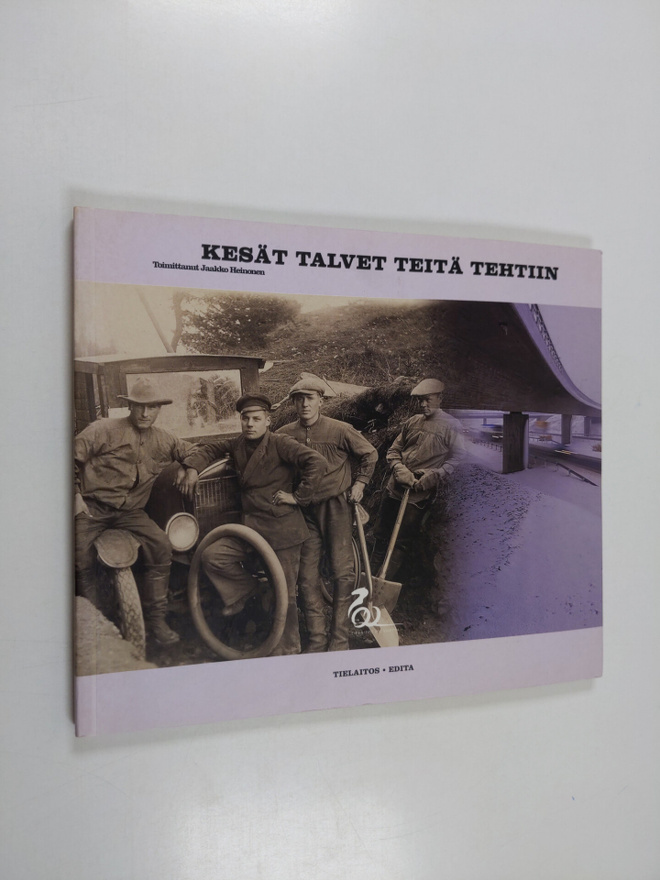 Kesät talvet teitä tehtiin ja koskia perattiin