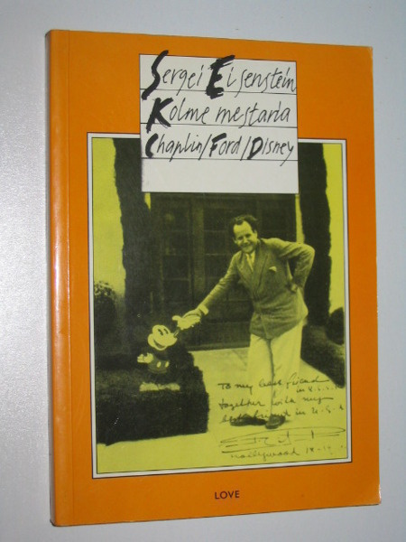 Sergei Eisenstein: Kolme mestaria Chaplin Ford Disney (1989)