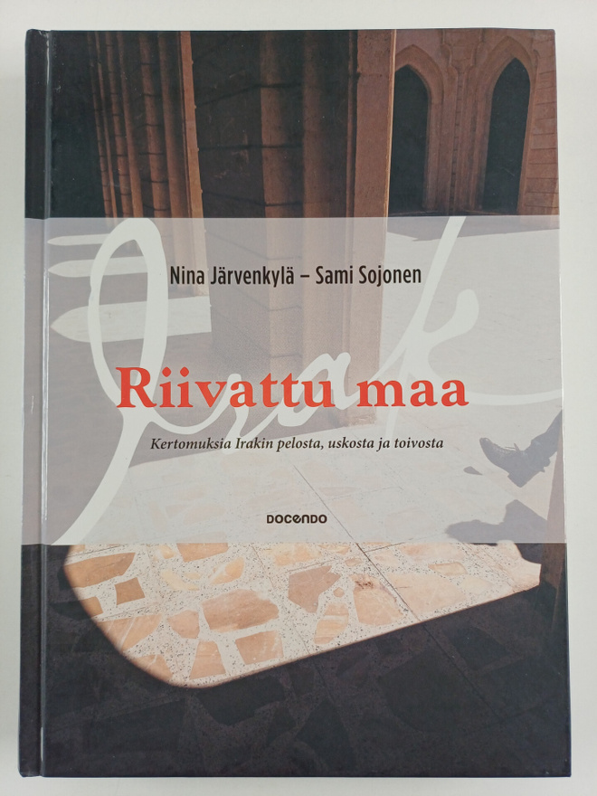 Sami Sojonen ym. : Riivattu maa : kertomuksia Irakin pelo...