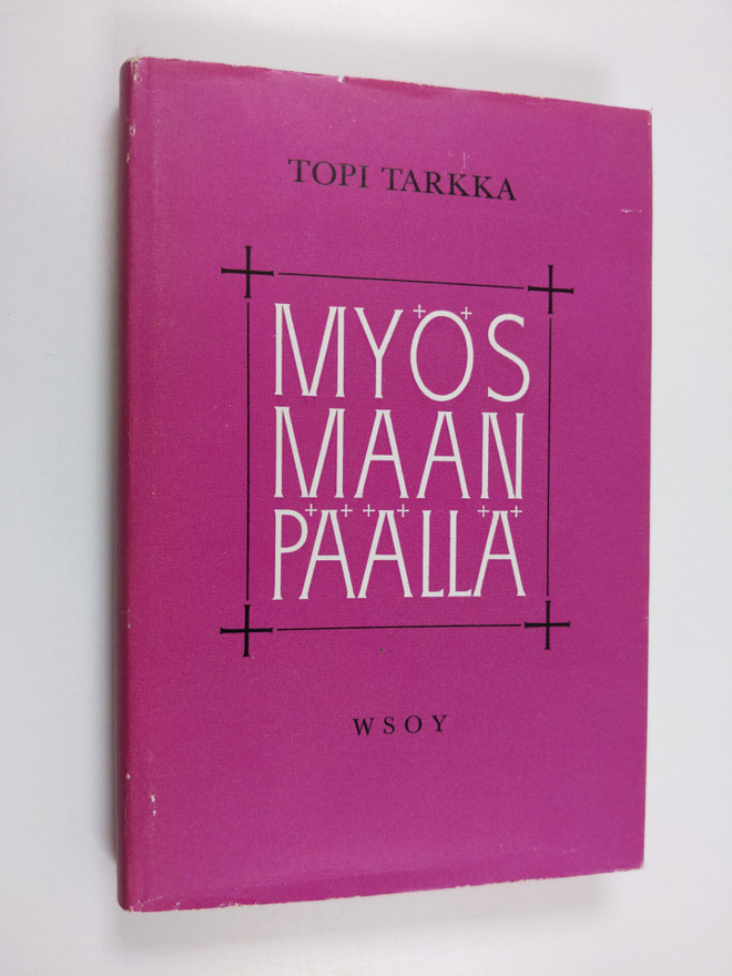 Topi Tarkka : Myös maan päällä